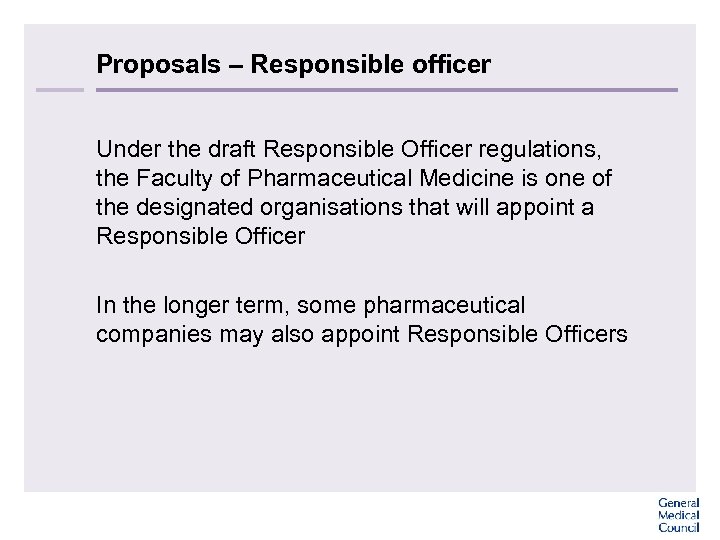 Proposals – Responsible officer Under the draft Responsible Officer regulations, the Faculty of Pharmaceutical