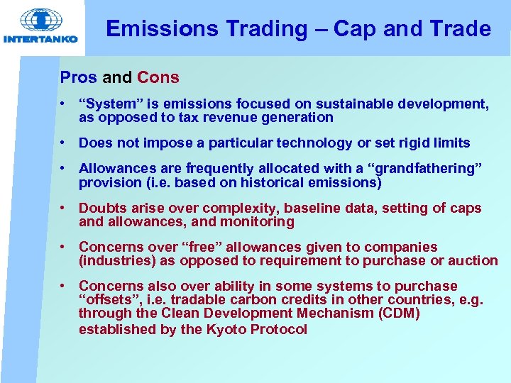 Emissions Trading – Cap and Trade Pros and Cons • “System” is emissions focused