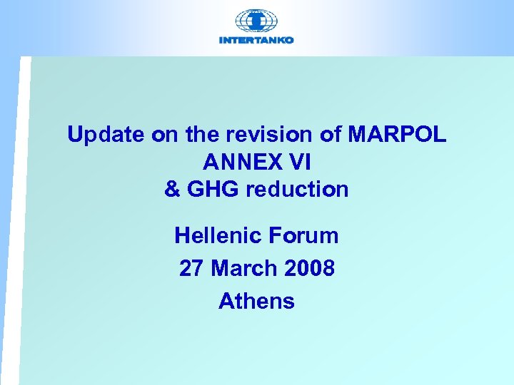 Update on the revision of MARPOL ANNEX VI & GHG reduction Hellenic Forum 27