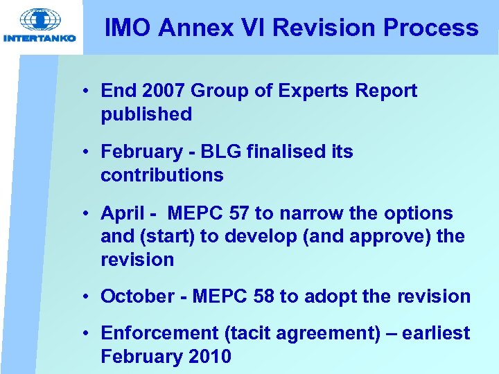 IMO Annex VI Revision Process • End 2007 Group of Experts Report published •