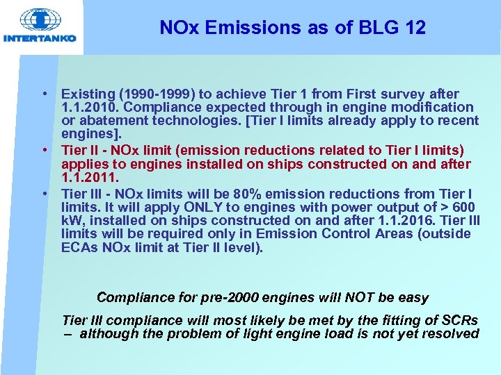 NOx Emissions as of BLG 12 • Existing (1990 -1999) to achieve Tier 1