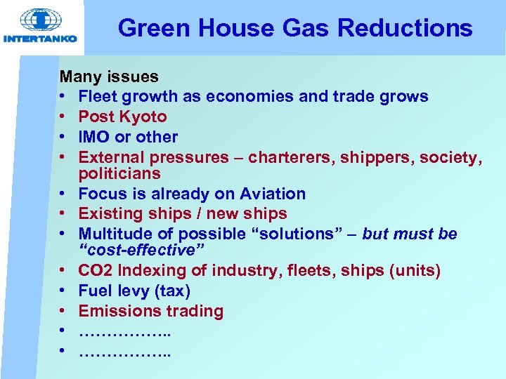 Green House Gas Reductions Many issues • Fleet growth as economies and trade grows