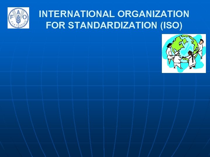 INTERNATIONAL ORGANIZATION FOR STANDARDIZATION (ISO) 