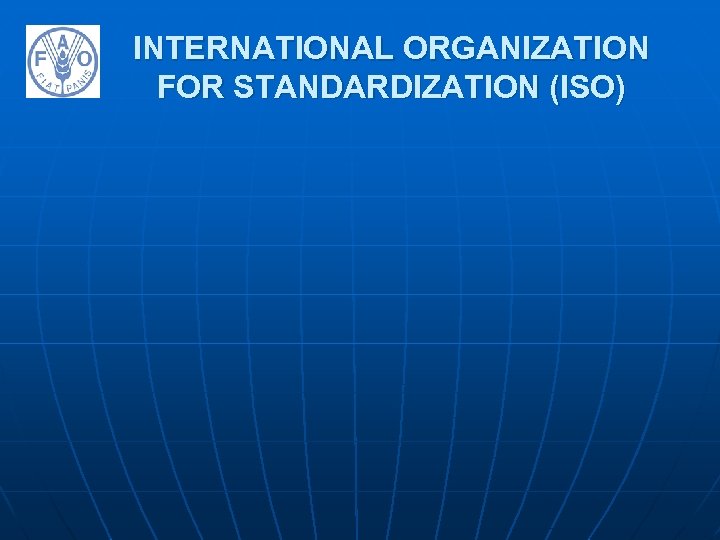INTERNATIONAL ORGANIZATION FOR STANDARDIZATION (ISO) 