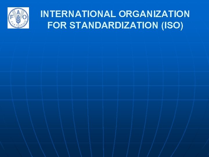 INTERNATIONAL ORGANIZATION FOR STANDARDIZATION (ISO) 