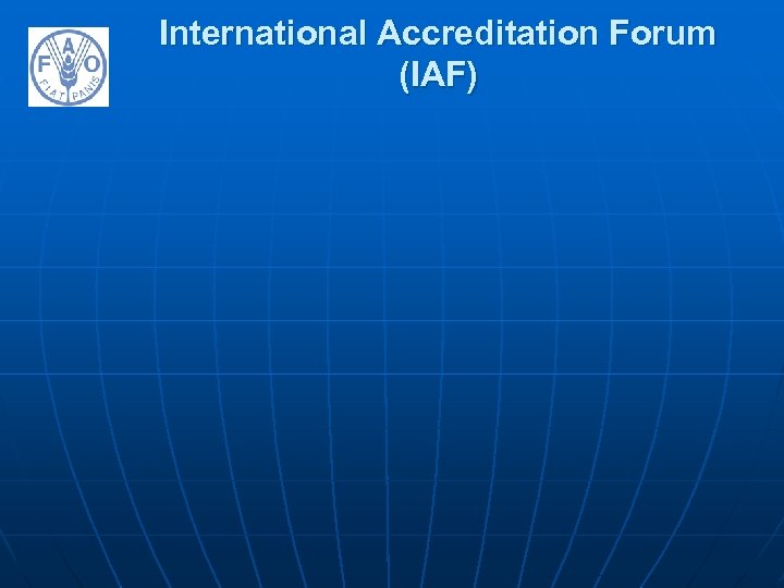 International Accreditation Forum (IAF) 