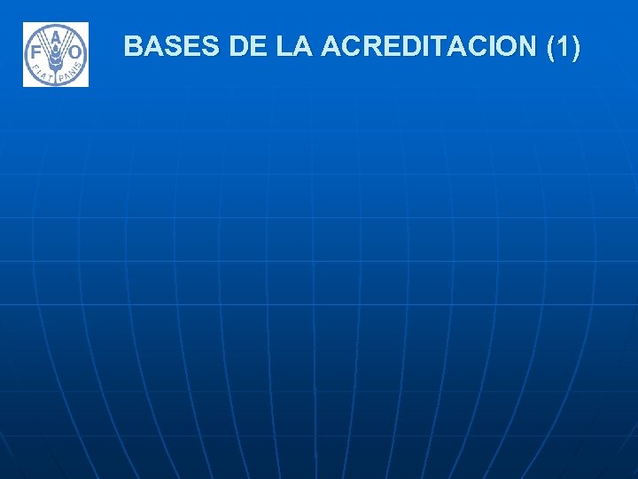 BASES DE LA ACREDITACION (1) 