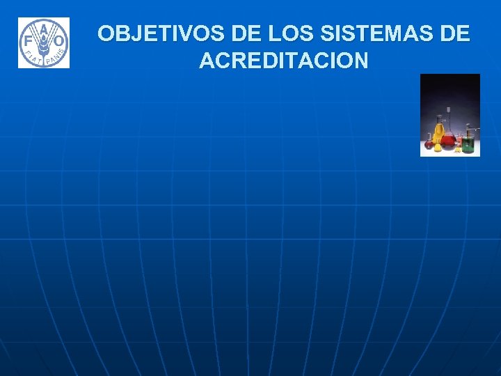 OBJETIVOS DE LOS SISTEMAS DE ACREDITACION 