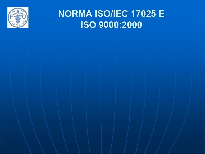 NORMA ISO/IEC 17025 E ISO 9000: 2000 
