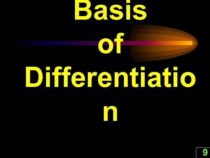 Basis of Differentiatio n 9 