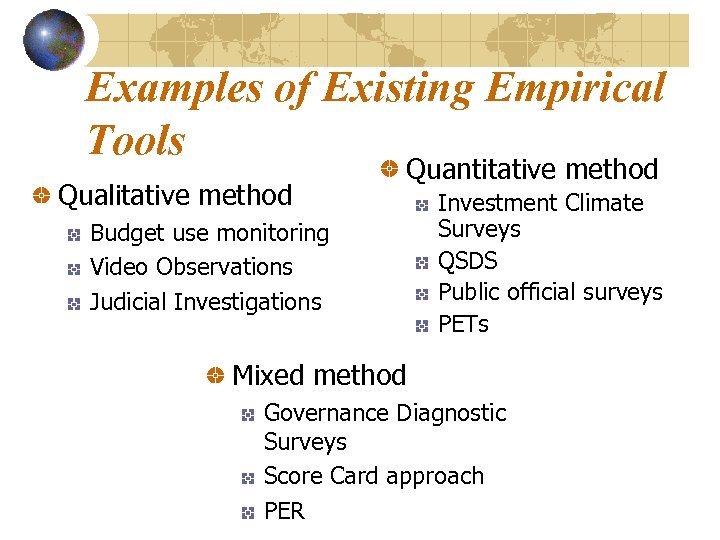 Examples of Existing Empirical Tools Qualitative method Quantitative method Budget use monitoring Video Observations