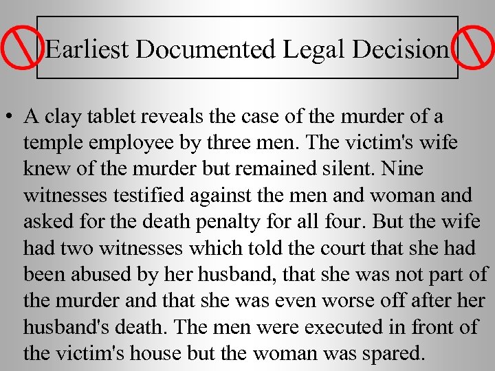 Earliest Documented Legal Decision • A clay tablet reveals the case of the murder