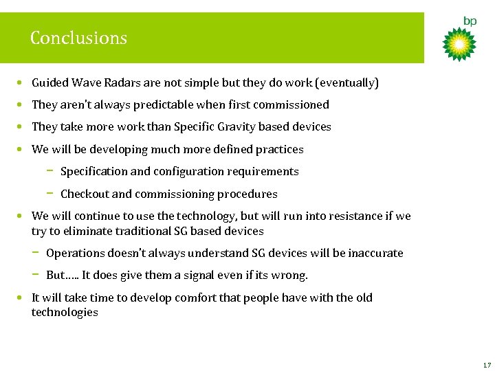 Conclusions • Guided Wave Radars are not simple but they do work (eventually) •