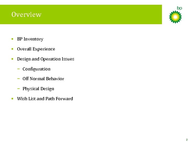 Overview • BP Inventory • Overall Experience • Design and Operation Issues − Configuration