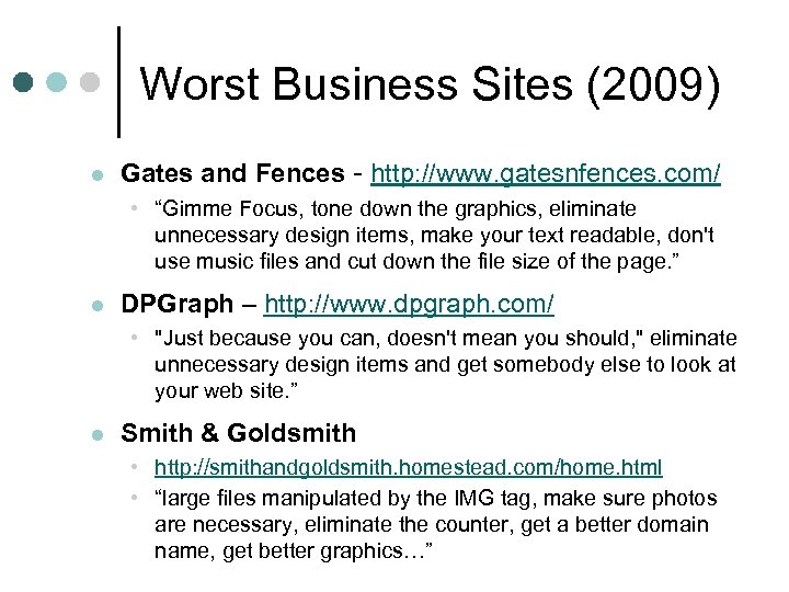 Worst Business Sites (2009) l Gates and Fences - http: //www. gatesnfences. com/ •