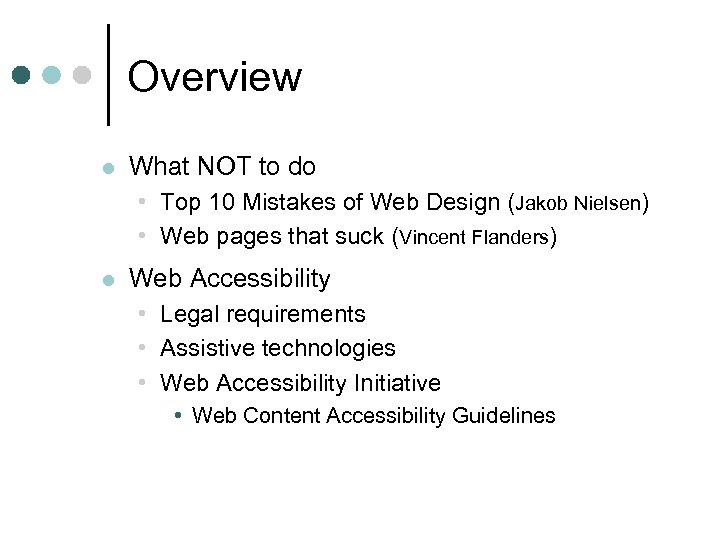 Overview l What NOT to do • Top 10 Mistakes of Web Design (Jakob