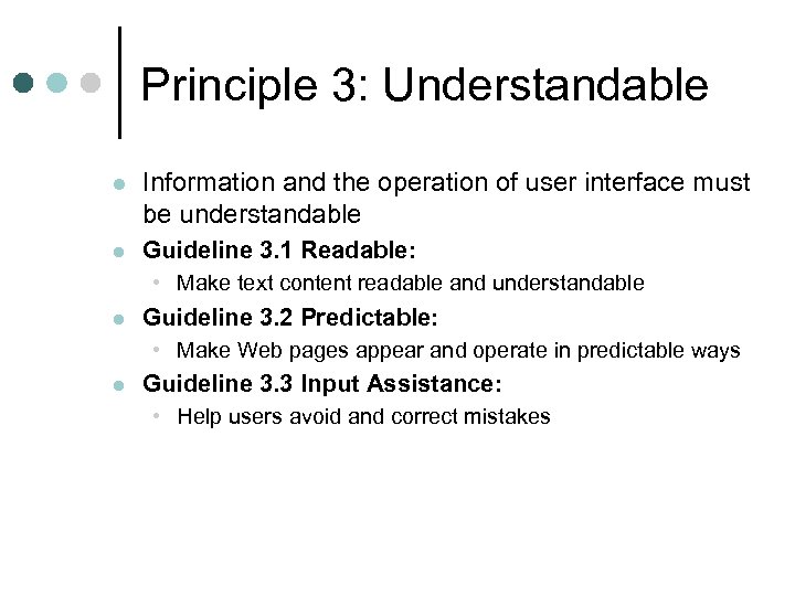 Principle 3: Understandable l Information and the operation of user interface must be understandable