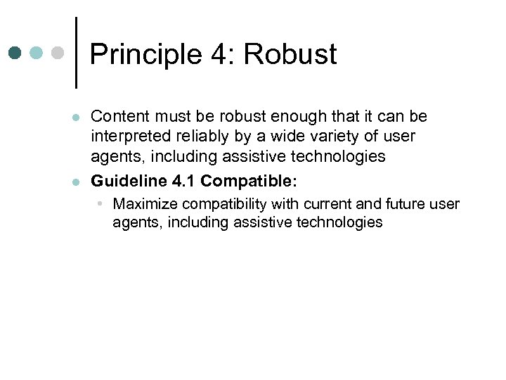 Principle 4: Robust l l Content must be robust enough that it can be