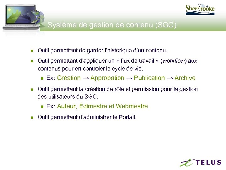 Système de gestion de contenu (SGC) n Outil permettant de garder l’historique d’un contenu.