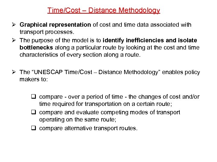 Time/Cost – Distance Methodology Ø Graphical representation of cost and time data associated with