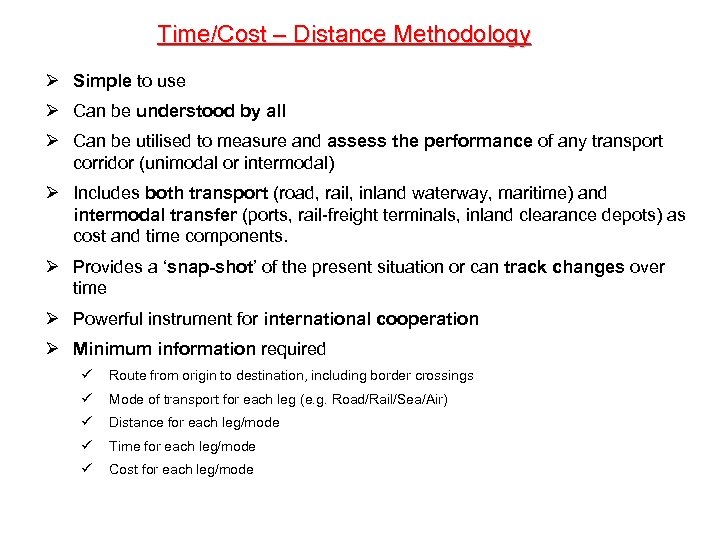 Time/Cost – Distance Methodology Ø Simple to use Ø Can be understood by all