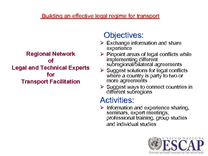  Building an effective legal regime for transport Objectives: Regional Network of Legal and