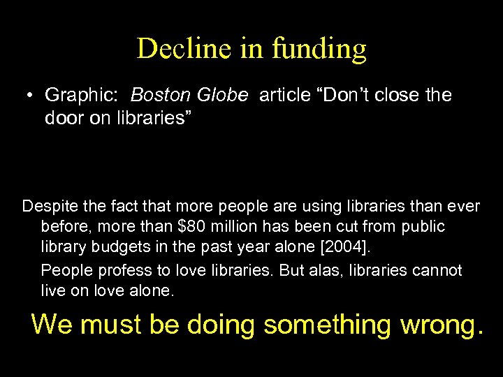 Decline in funding • Graphic: Boston Globe article “Don’t close the door on libraries”