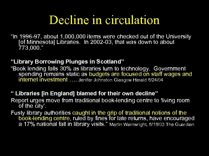 Decline in circulation “In 1996 -97, about 1, 000 items were checked out of