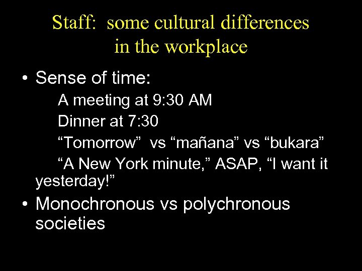 Staff: some cultural differences in the workplace • Sense of time: A meeting at