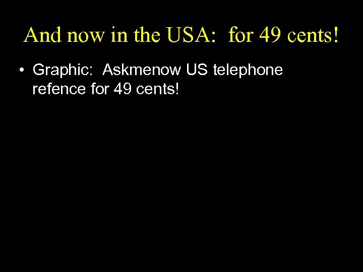 And now in the USA: for 49 cents! • Graphic: Askmenow US telephone refence