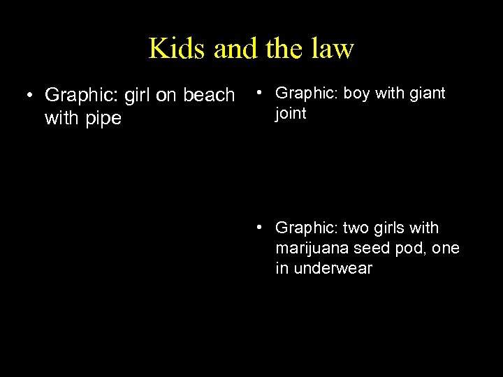 Kids and the law • Graphic: girl on beach with pipe • Graphic: boy