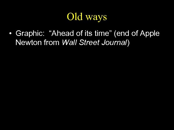 Old ways • Graphic: “Ahead of its time” (end of Apple Newton from Wall