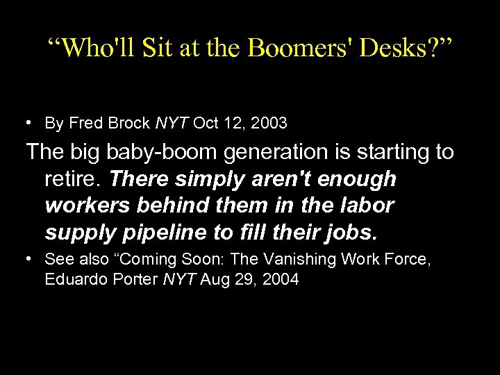 “Who'll Sit at the Boomers' Desks? ” • By Fred Brock NYT Oct 12,