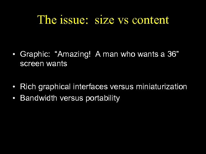 The issue: size vs content • Graphic: “Amazing! A man who wants a 36”