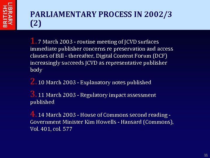 PARLIAMENTARY PROCESS IN 2002/3 (2) 1. 7 March 2003 - routine meeting of JCVD