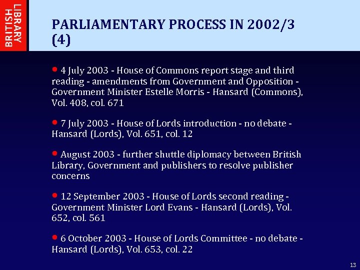 PARLIAMENTARY PROCESS IN 2002/3 (4) • 4 July 2003 - House of Commons report