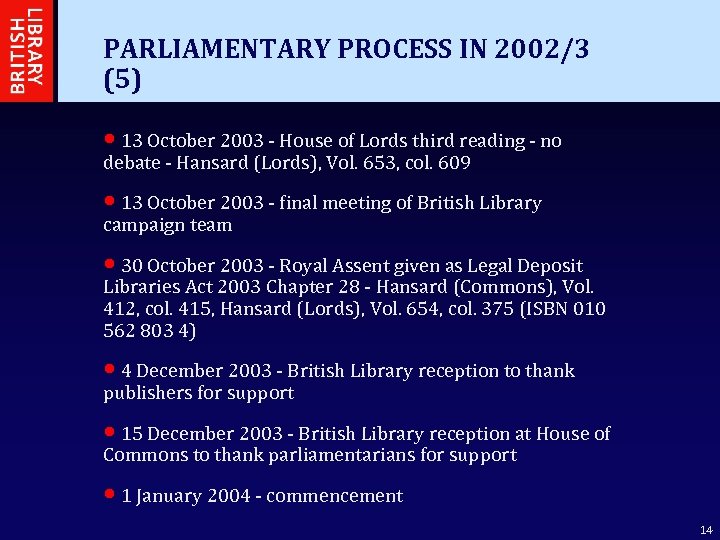 PARLIAMENTARY PROCESS IN 2002/3 (5) • 13 October 2003 - House of Lords third