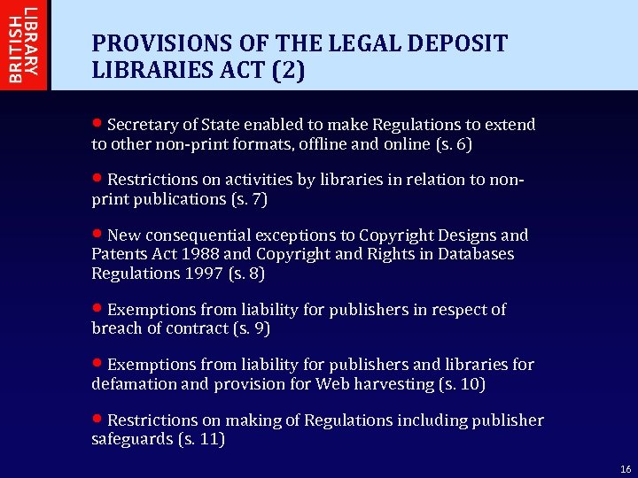 PROVISIONS OF THE LEGAL DEPOSIT LIBRARIES ACT (2) • Secretary of State enabled to