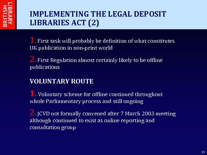 IMPLEMENTING THE LEGAL DEPOSIT LIBRARIES ACT (2) 1. First task will probably be definition