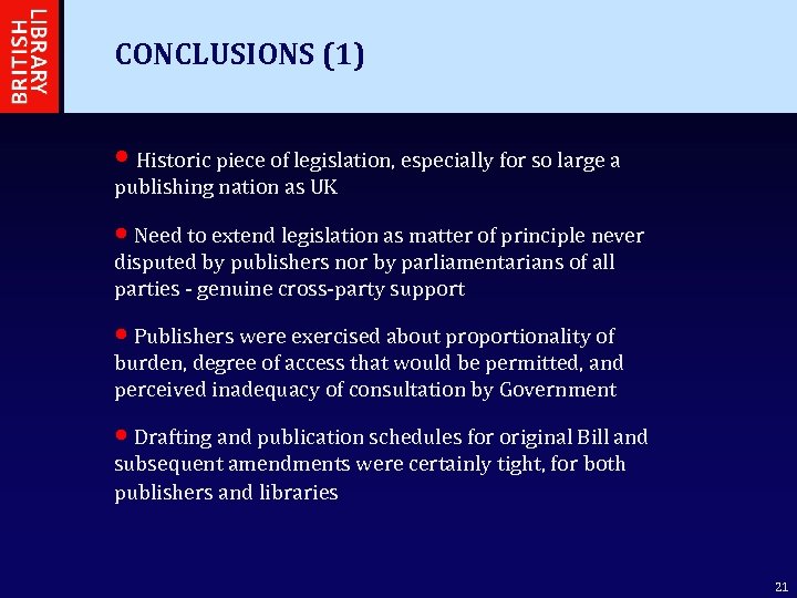 CONCLUSIONS (1) • Historic piece of legislation, especially for so large a publishing nation