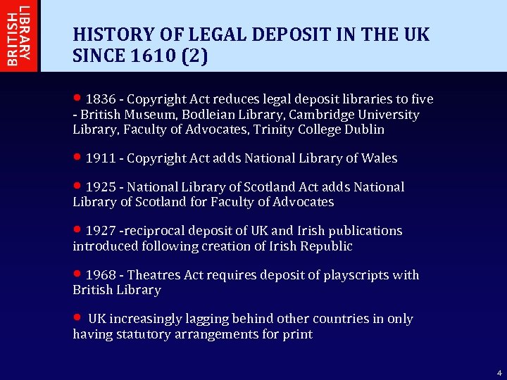 HISTORY OF LEGAL DEPOSIT IN THE UK SINCE 1610 (2) • 1836 - Copyright
