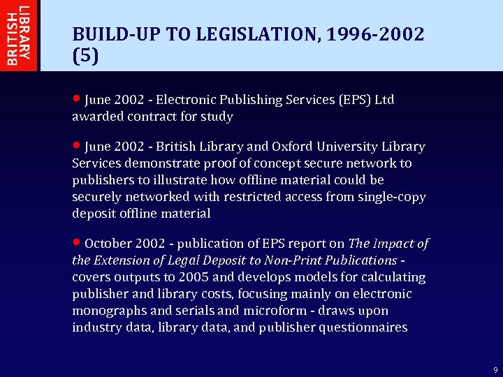 BUILD-UP TO LEGISLATION, 1996 -2002 (5) • June 2002 - Electronic Publishing Services (EPS)