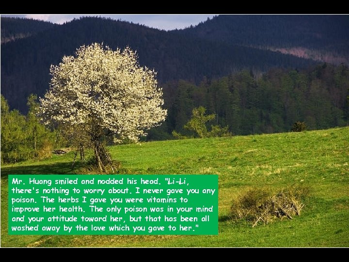 Mr. Huang smiled and nodded his head. "Li-Li, there's nothing to worry about. I