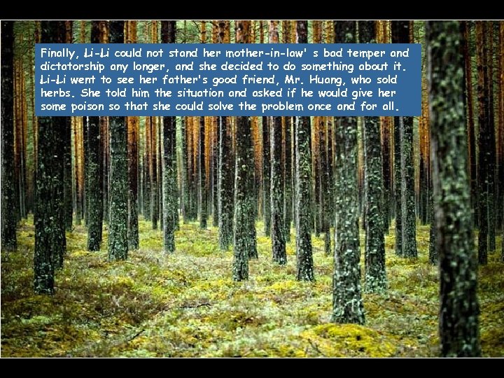 Finally, Li-Li could not stand her mother-in-law' s bad temper and dictatorship any longer,