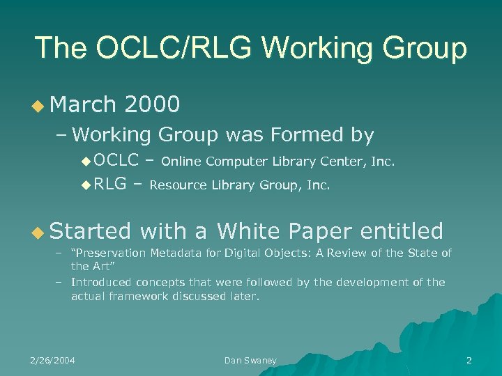 The OCLC/RLG Working Group u March 2000 – Working Group was Formed by u