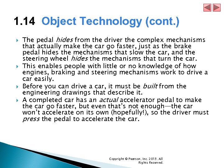 1. 14 Object Technology (cont. ) The pedal hides from the driver the complex