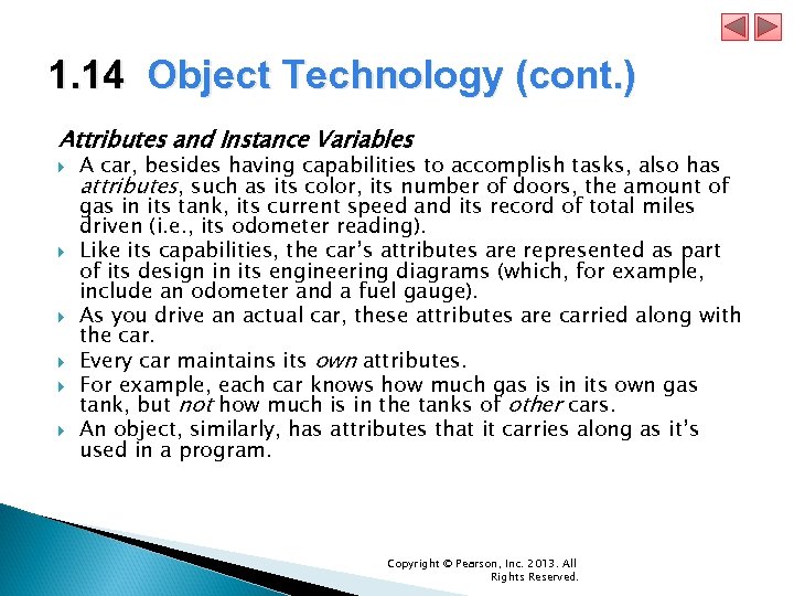 1. 14 Object Technology (cont. ) Attributes and Instance Variables A car, besides having