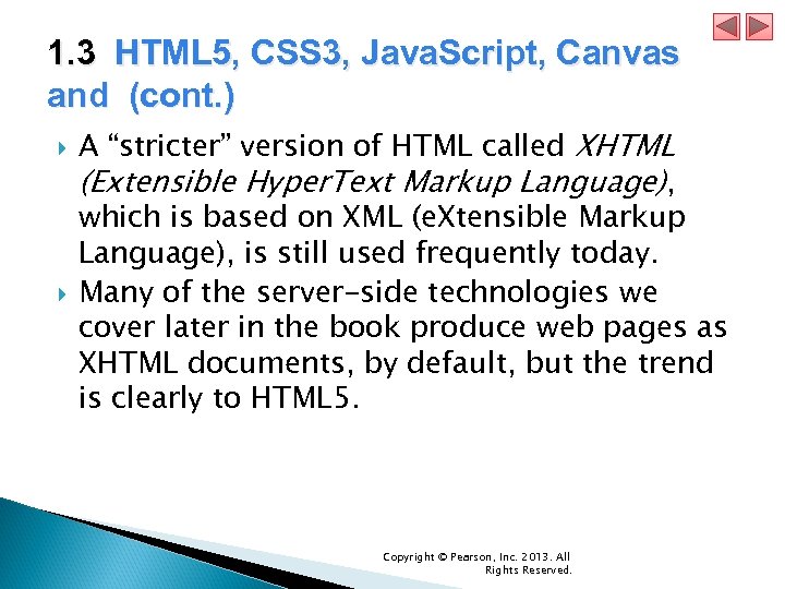 1. 3 HTML 5, CSS 3, Java. Script, Canvas and (cont. ) A “stricter”