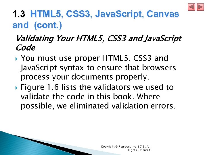 1. 3 HTML 5, CSS 3, Java. Script, Canvas and (cont. ) Validating Your