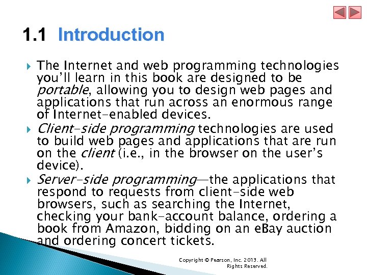 1. 1 Introduction The Internet and web programming technologies you’ll learn in this book